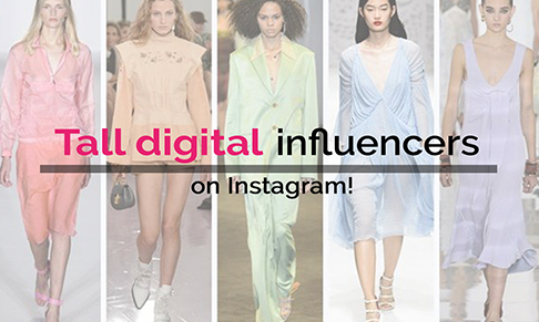 Tall digital fashion influencers on Instagram 